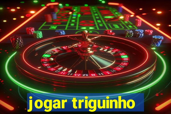 jogar triguinho